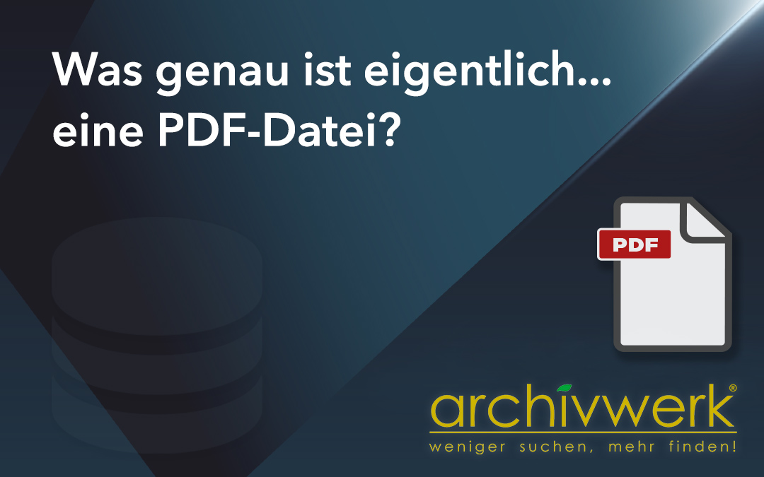 Das PDF – Mehr als nur 3 Buchstaben!